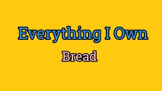 Everything I Own - Bread (Lyrics Video)
