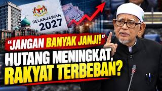 “HUTANG MAKIN MENINGKAT!” TG Abdul Hadi Persoal Siapa Sebenarnya Dapat Manfaat Bajet 2027