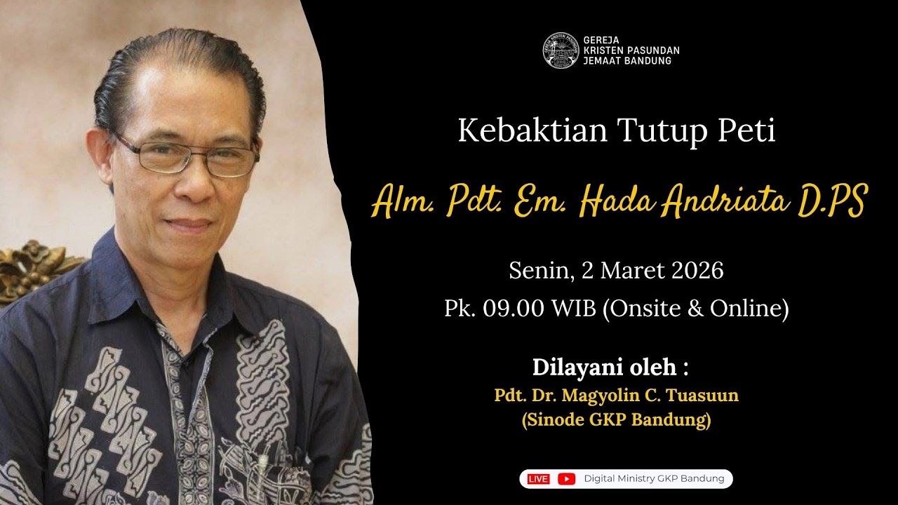 [LIVE]Kebaktian Tutup Peti Pdt. Em. Hada Andriata -- GKP Bandung, 2 Maret 2026 pukul 09.00 WIB