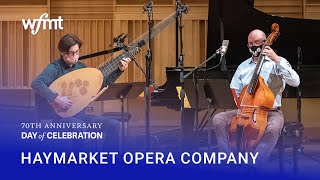 Haymarket Opera Company [WFMT 70th Anniversary Day of Celebration]