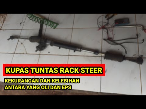 kupas tuntas rack steer kekurangan dan kelebihan menggunakan oli dan eps