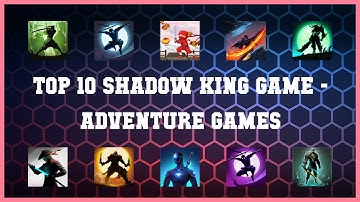 Top 10 Shadow King Game Android Games
