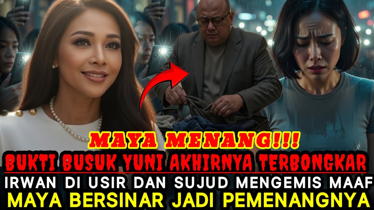 Detik-Detik Irwan Diusir‼️Semua Kebohongan Yuni Terungkap, Maya Kembali Bersinar❗