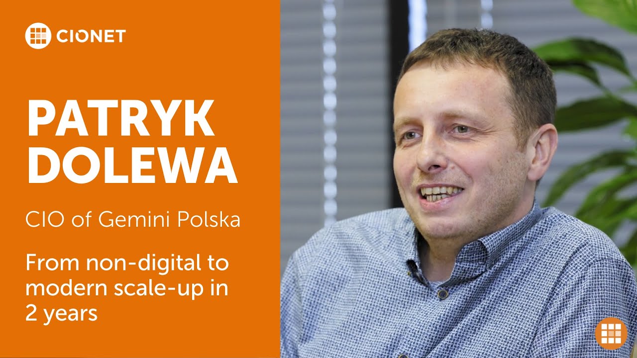 Patryk Dolewa - CIO of Gemini Polska - From non-digital to modern scale-up in 2 years