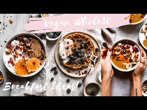 3 Vegan Whole30 Breakfast Recipes | PALEO + GLUTEN FREE + DAIRY FREE!