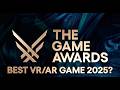 My take on TGA 2025 "Best VR/AR Game"