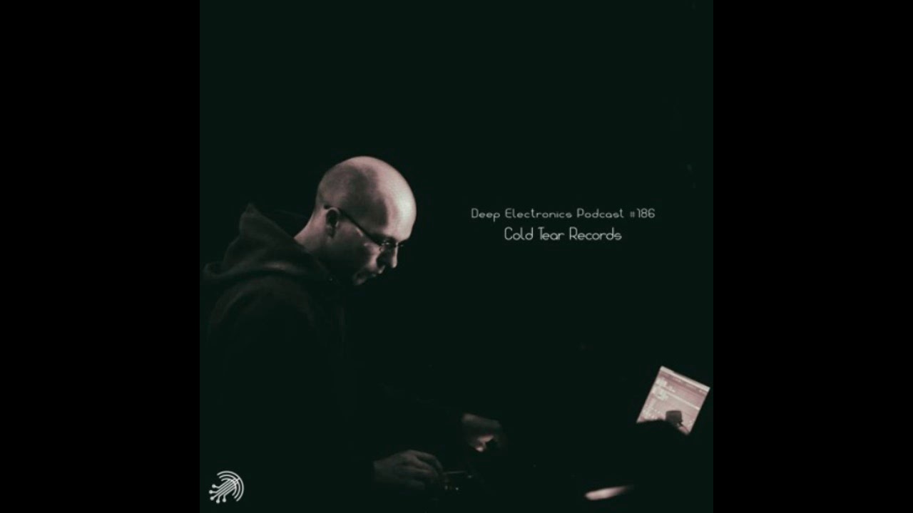 Deep Electronics # 186 - Cold Tear Records