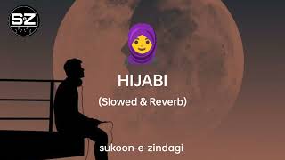 HIJABI (Slowed & Reverb) #nasheed #hijabi