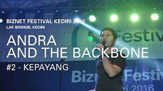 Biznet Festival Kediri 2016 : Andra and The Backbone - Kepayang
