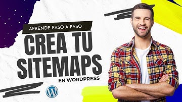 APRENDE a crear tu SiteMaps para tu página web en WORDPRESS