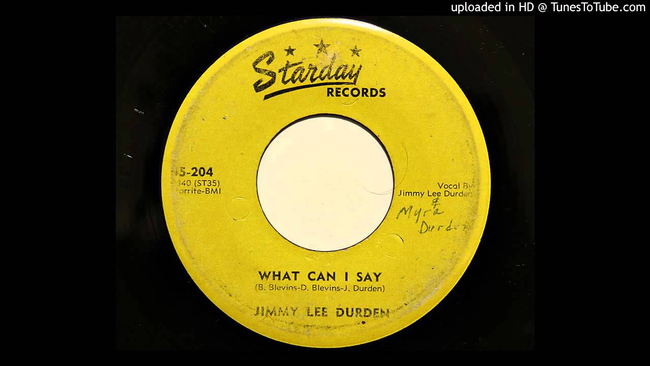 Jimmy Lee Durden - What Can I Say (Starday 204)