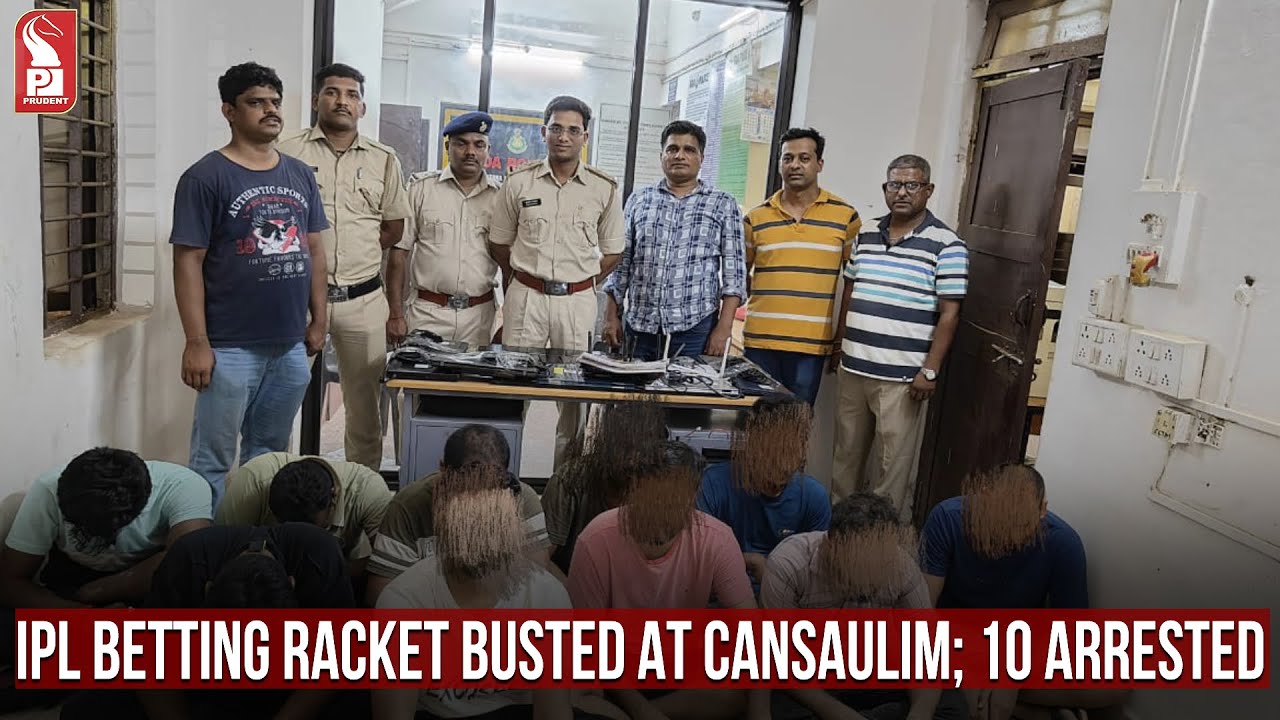 IPL BETTING RACKET BUSTED AT CANSAULIM; 10 ARRESTED - YouTube