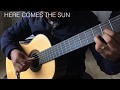 HERE COMES THE SUN Fingerstyle guitar arr. TAB