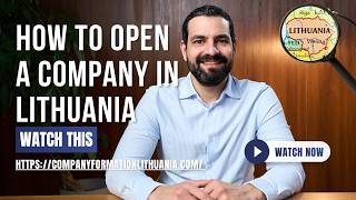 How to Open a Company in Lithuania (Assisted by our Local Company Formation Specialists)