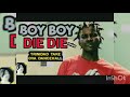 Boy Boy Die Die Official Audio 2019 mp3