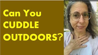 Cuddle Queen Jean Can You Cuddle Outdoors?
