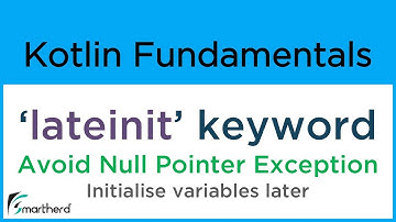 Kotlin LATEINIT Keyword. Avoid NullPointerException. Kotlin Tutorial for beginners: #12.2