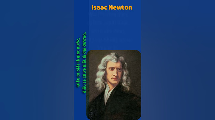 Isaac Newton - Nhà vật lý và toán học - Anh