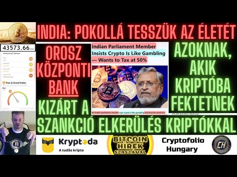 Bitcoin Hírek (586) - India: Pokollá tesszük az Életét azoknak, akik Kriptóba Fektetnek