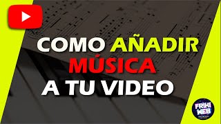 ? Como añadir música a tu video de YouTube