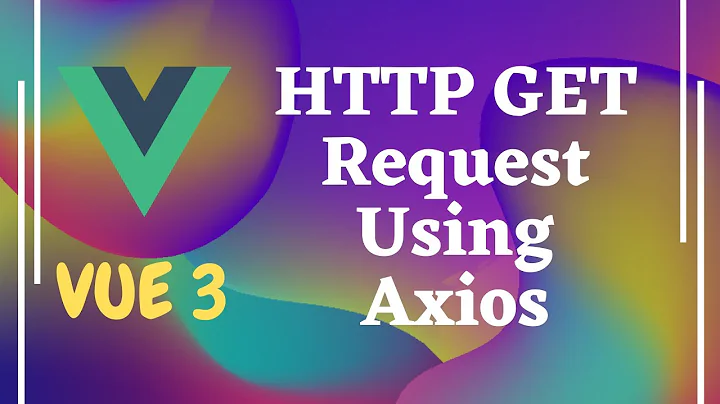 45. Send HTTP Get Request using Axios in Vue js | Vue 3