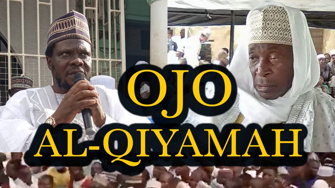 OJO ALIQIYAMAH - Sheikh Abdul Ganiyi Aboto Al-adabiy