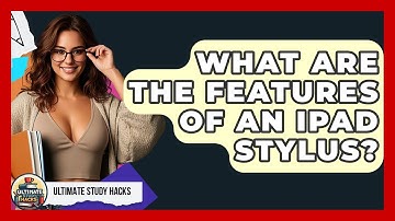What Are The Features Of An IPad Stylus? - Ultimate Study Hacks
