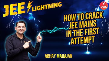 How to crack JEE Mains in the First Attempt | JEE 2021 Exam Preparation | JEE Lightning | Abhay Sir