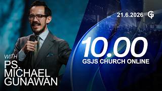 Ibadah Online GSJS 3 - Ps. Michael Gunawan - Pk.10.00 (21 Juni 2026)
