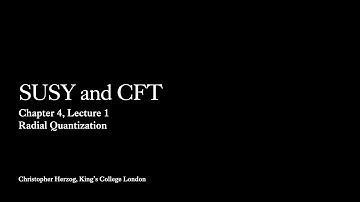 Radial Quantization (Chapter 4, Lecture 1)