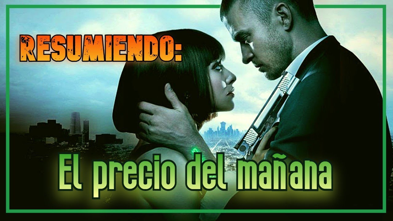 RESUMIENDO: EL PRECIO DEL MAÑANA | In time (2011) Resumen en 10 minutos