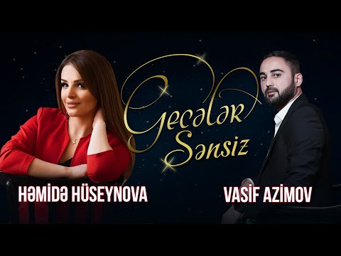 Vasif Azimov & Hemide Huseynova - Gecələr Sənsiz ( Yeni Klip 2022 )