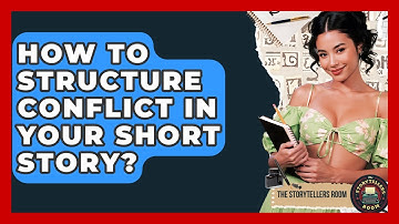 How To Structure Conflict In Your Short Story? - The Storytellers Room