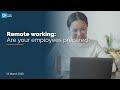 Remote working: Are your employees prepared? - CN Webinars