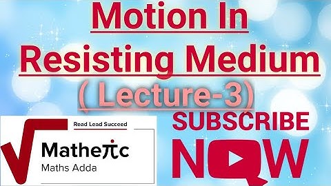 Motion In A Resisting Medium (Lecture-3)| B.sc| JAM| By-Vinay pandey