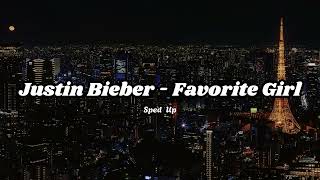 Justin Bieber - Favorite Girl (Sped Up)