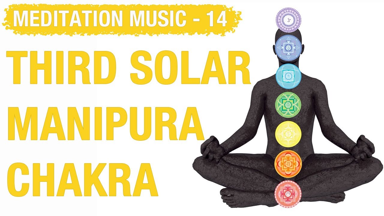 Third Solar Plexus Manipura Chakra Meditation Music | 3. Solar Pleksus ...
