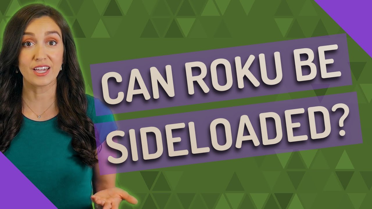 Can Roku be Sideloaded? YouTube