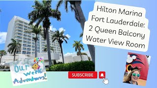 Hilton Marina Fort Lauderdale: 2 Queen Balcony Water View Room Tour