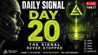 DAY 20 — THE SIGNAL NEVER STOPPED (LIVE) | Daily Signal Returns