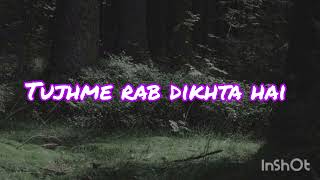 TUJHME RAB DIKHTA HAI slowed and reverbed °°
