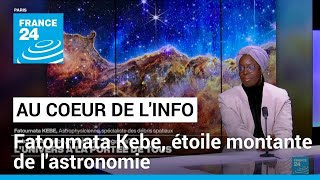 Fatoumata Kebe : "L'astronomie, c'est la science qui étudie le passé" • FRANCE 24