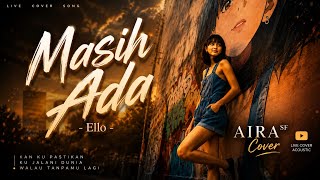 Masih Ada - Ello | 𝑨𝑰𝑹𝑨ˢᶠ Cover |  Lyric Video