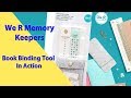 We R Memory Keepers Book Binding Guide In Action