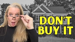 5 Types of Homes You Should NEVER Buy