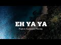 EH YA YA Instrumental | Prophetic Worship Instrumental | Victoria Orenze #worship #victoriaorenze