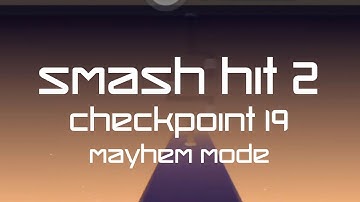 Smash Hit 2 - Checkpoint 19 - Mayhem Mode