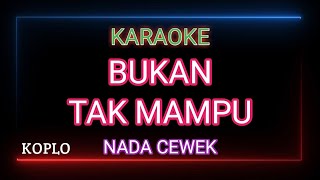 BUKAN TAK MAMPU KARAOKE - MIRNAWATI - (Nada Cewek)