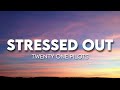 twenty one pilots - Stressed Out ( Lyrics ) Mp3 Song