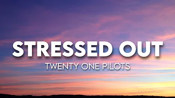 twenty one pilots - Stressed Out ( Lyrics )